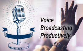 How to use voice broadcasting productively for your business?