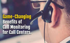 Game-Changing Benefits of Call Monitoring for Call Centers