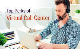 Top Perks of Installing Virtual Call Center Solutions