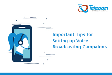 Important Tips for Setting Up Voice Broadcasting Campaigns